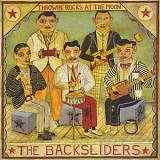 The Backsliders - Throwin' Rocks At The Moon