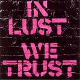 The Ark - In Lust We Trust