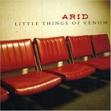 Arid - Little Things Of Venom