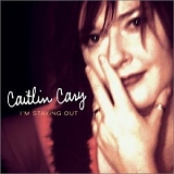 Caitlin Cary - I'm Staying Out