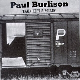 Paul Burlison - Train Kept A-Rollin'