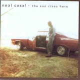 Neal Casal - The Sun Rises Here