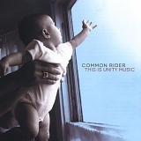 Common Rider - This is Unity Music