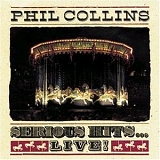 Phil Collins - Serious Hits... Live!