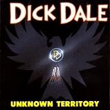 Dick Dale - Unknown Territory