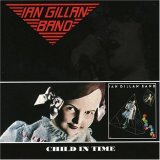 Ian Gillan Band - Child In Time (remaster)