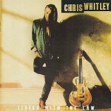 Chris Whitley - Living With The Law
