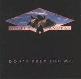 Little Angels - Don't Prey For Me