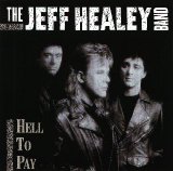 The Jeff Healey Band - Hell To Pay