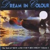 Various artists - Dream In Colour - The Best Of Now & Then Vol.1