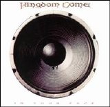 Kingdom Come - In Your Face