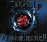 Bob Catley - When Empires Burn