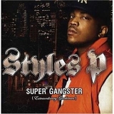 Styles P - Super Gangster Extraordinary Gentleman [Explicit]