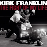 Kirk Franklin - The Fight of My Life
