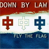 Down By Law - Fly The Flag