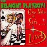 Belmont Playboys - One Nite of Sin ... Live!!
