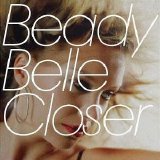 Beady Belle - Closer