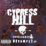 Cypress Hill - Unreleased & Revamped