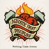 Agnostic Front, Discipline - Working Class Heroes