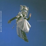Blasted Mechanism - Avatara