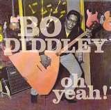 Bo Diddley - Oh Yeah!