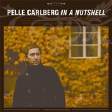 Pelle Carlberg - In A Nutshell