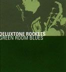 Deluxtone Rockets - Green Room Blues