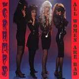 The Cramps - All Women Are Bad