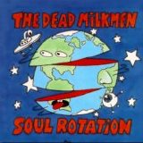 Dead Milkmen, The - Soul Rotation