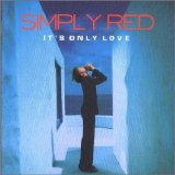Simply Red - It's Only Love