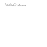 The Juliana Theory - Deadbeat Sweetheartbeat