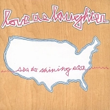 Love As Laughter - Sea to Shining Sea