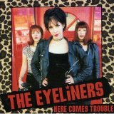 The Eyeliners - Here Comes Trouble