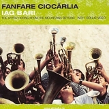 Fanfare Ciocarlia - Iag Bari