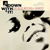 Blue Mitchell - Down With It