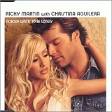 Ricky Martin/Christina Aguilera - Nobody Wants To Be Lonely [Single]
