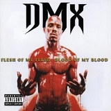 DMX - Flesh of My Flesh, Blood of My Blood