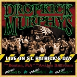 Dropkick Murphy's - Live on St. Patrick's Day from Boston, MA at the Avalon Ballroom