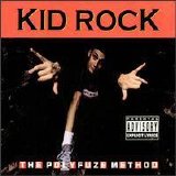 Kid Rock - The Polyfuze Method