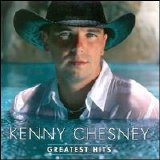 Kenny Chesney - Kenny Chestney Greatest Hits