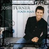 Josh Turner - Your Man [2006]