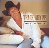 Trace Adkins - Comin' on Strong