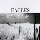 Eagles - Learn To Be Still