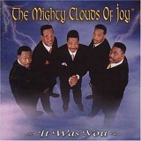 Mighty Clouds of Joy - It Was You