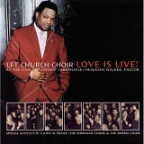 Pastor Hezekiah Walker, LFT Church Choir - Love is Live!