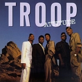 Troop - Attitude