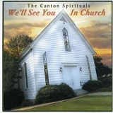 The Canton Spirituals - We'll See You in Church