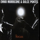 Ennio Morricone, Dulce Pontes - Focus