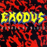 Exodus - Bonded By Blood