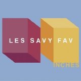 Les Savy Fav - Inches